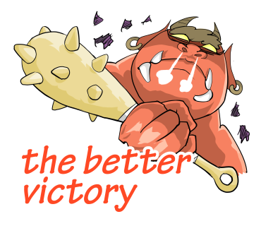 the better victory