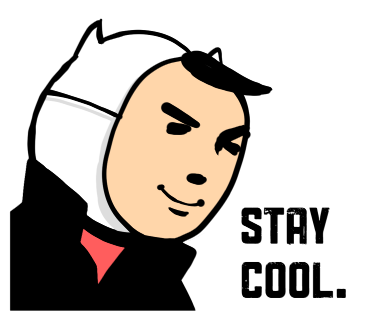 STAY COOL.