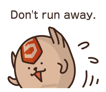 Don't run away
